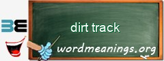 WordMeaning blackboard for dirt track